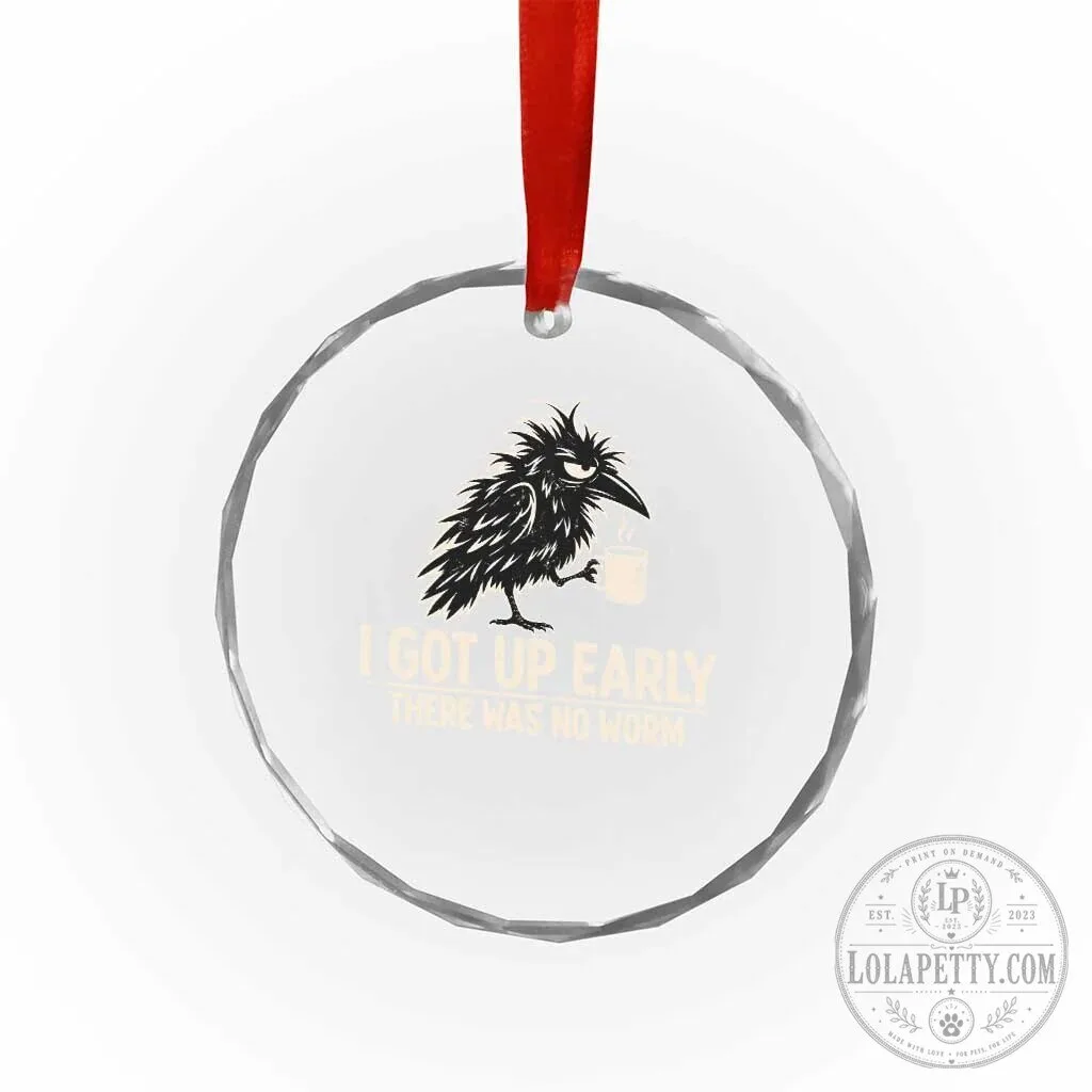 Funny Grumpy Raven No Worm Quote Crystal Glass Christmas Ornament 10 Funny Grumpy Raven No Worm Quote Crystal Glass Christmas Ornament