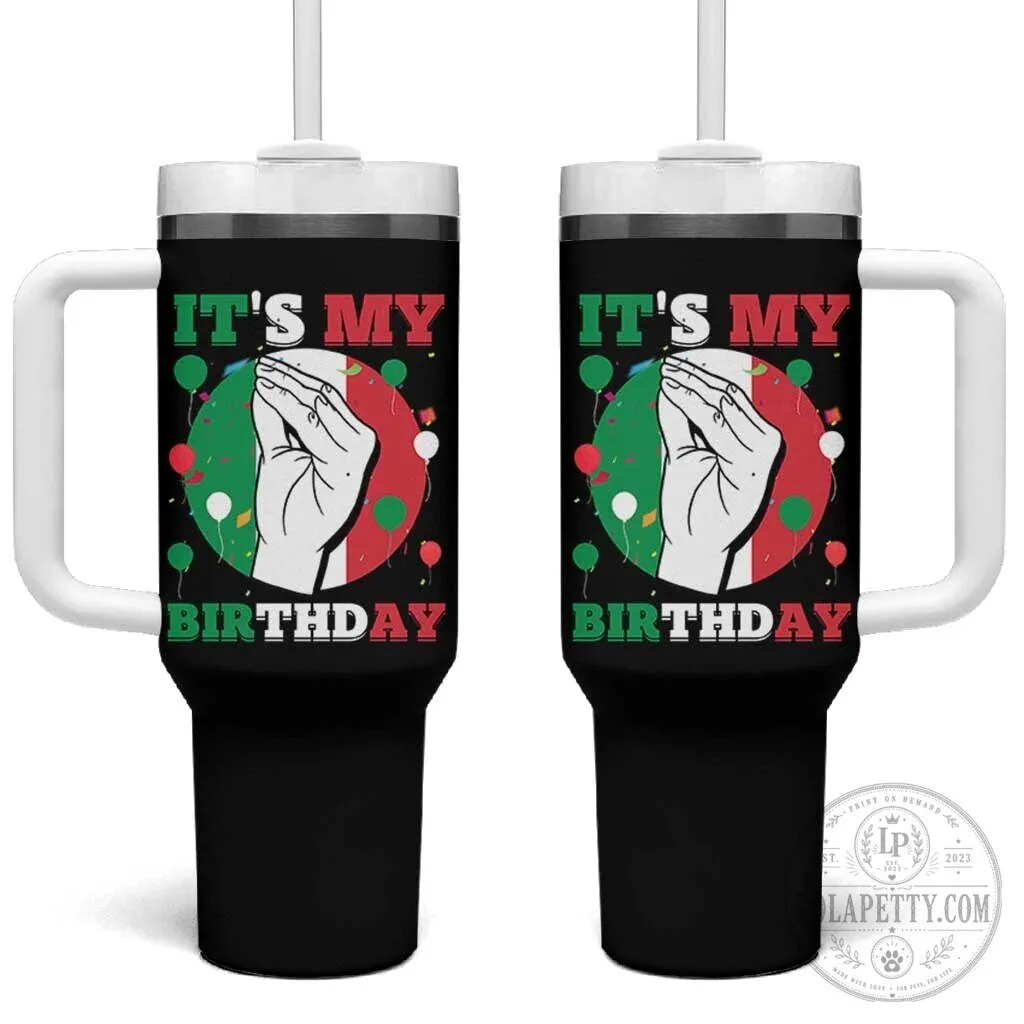 Funny Italian Birthday Party Tumbler with Handle for Men and Women